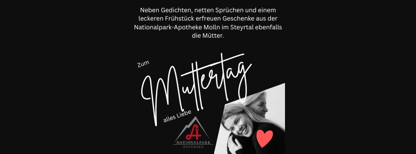 Neben Gedichten, netten Sprüchen und einem guten Frühstück erfreuen auch Geschenke aus der Apotheke Molln die Mütter.